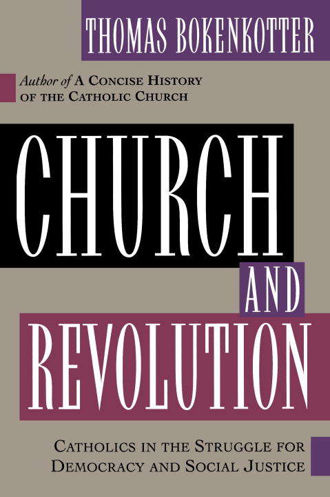 Book cover of Church and Revolution: Catholics in the Struggle for Democracy and Social Justice