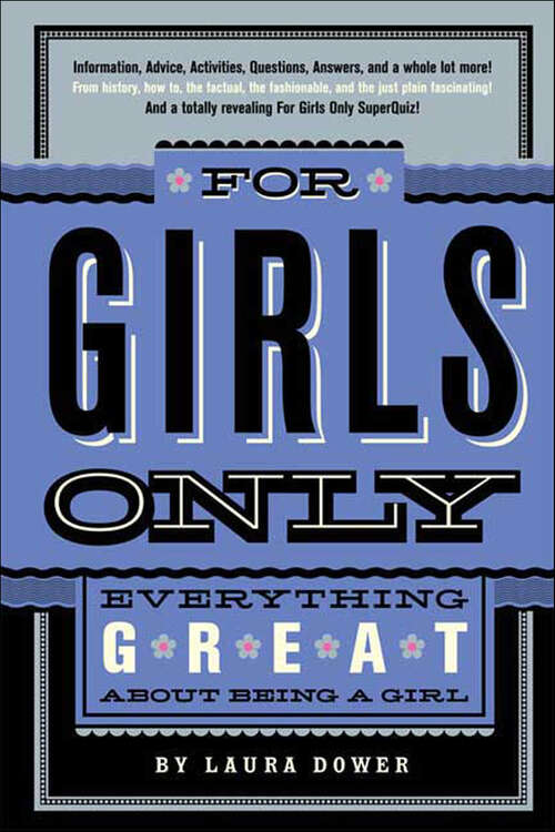 Book cover of For Girls Only: Everything Great About Being a Girl