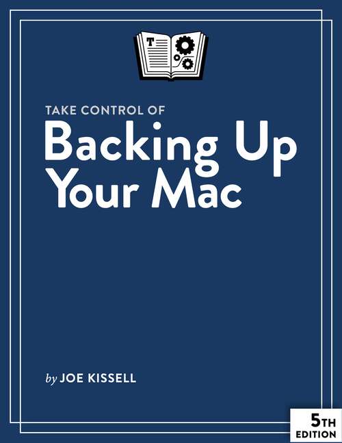 Book cover of Take Control of Backing Up Your Mac