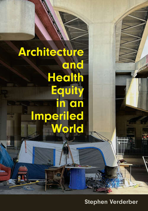 Book cover of Architecture and Health Equity in an Imperiled World
