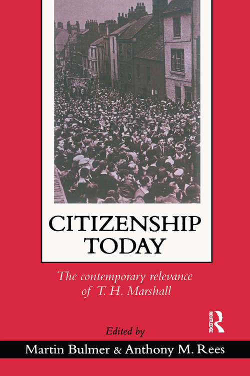 Citizenship Today: The Contemporary Relevance Of T.H. Marshall