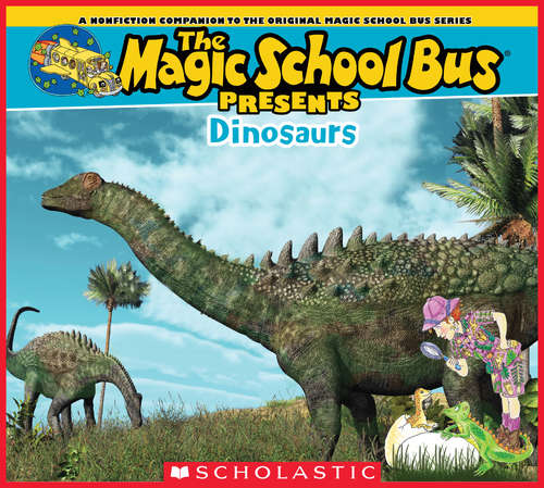 Book cover of Magic School Bus Presents: Dinosaurs (The Magic School Bus Presents)
