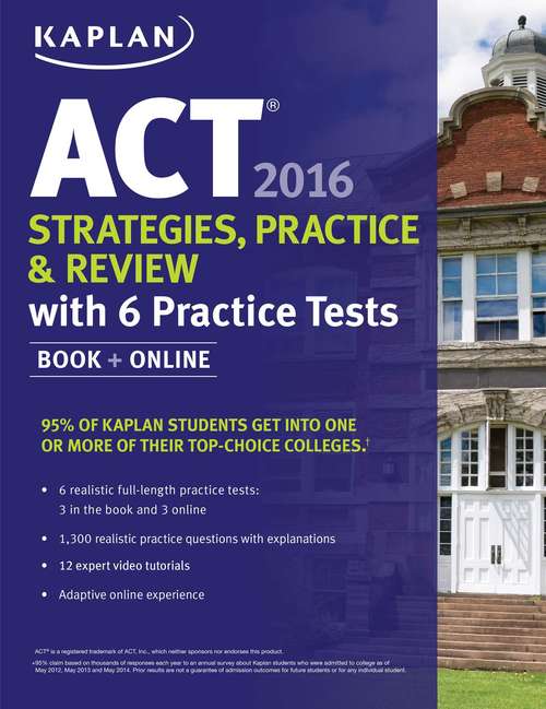 Book cover of Kaplan ACT 2016 Strategies, Practice and Review with 6 Practice Tests