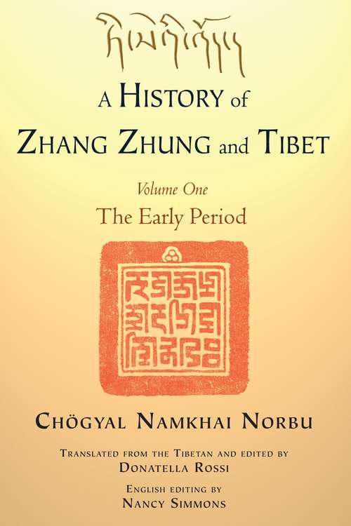 Book cover of A History of Zhang Zhung and Tibet, Volume One: The Early Period