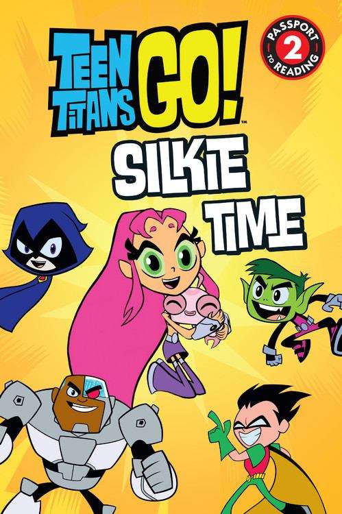 Book cover of Teen Titans Go! (TM): Silkie Time