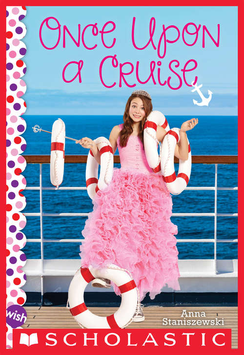 Book cover of Once Upon a Cruise: A Wish Novel (Scholastic Press Novels)