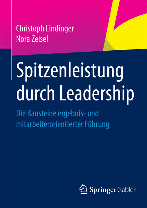 Book cover of Spitzenleistung durch Leadership: Die Bausteine ergebnis- und mitarbeiterorientierter Führung