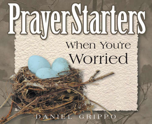 Book cover of PrayerStarters When You're Worried