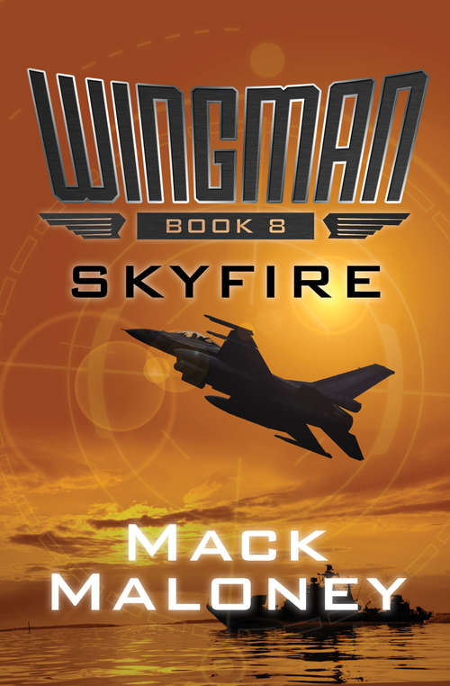 Book cover of Skyfire: The Twisted Cross, The Final Storm, Freedom Express, Skyfire (Wingman #8)