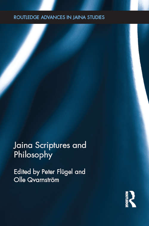 Jaina Scriptures and Philosophy (Routledge Advances in Jaina Studies)