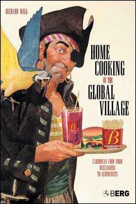 Book cover of Home Cooking in the Global Village: Caribbean Food from Buccaneers to Ecotourists (English Edition) (Anthropology and Material Culture)