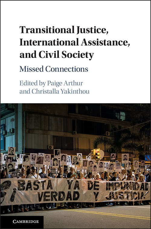 Book cover of Transitional Justice, International Assistance, and Civil Society: Missed Connections