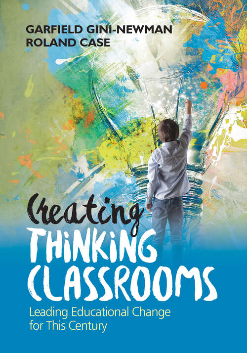 Book cover of Creating Thinking Classrooms: Leading Educational Change for This Century