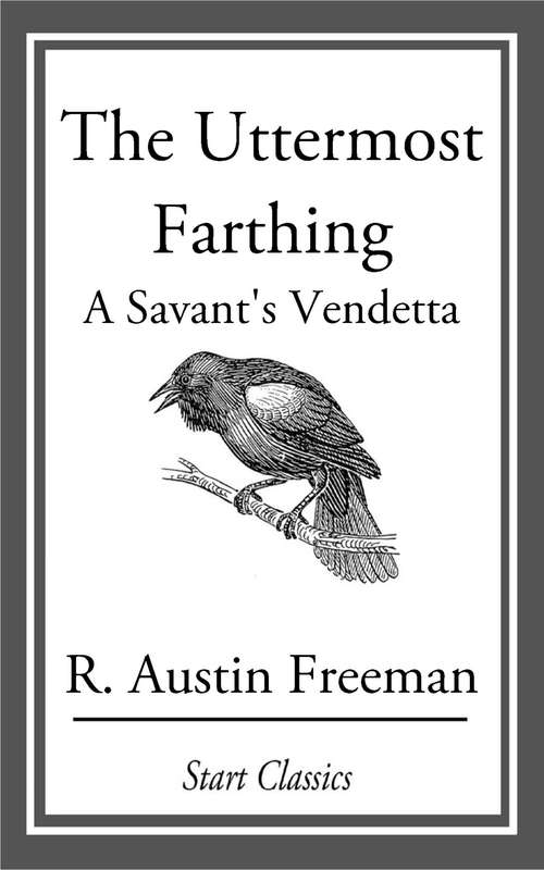 The Uttermost Farthing: A Savant's Vendetta