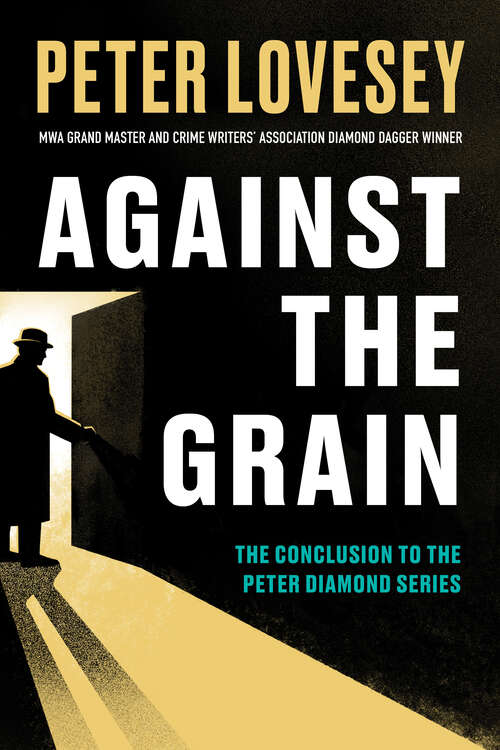 Book cover of Against the Grain (A Detective Peter Diamond Mystery #22)