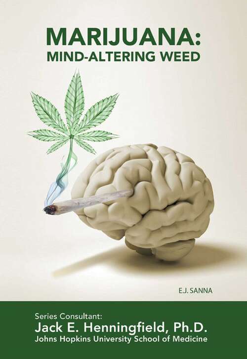 Marijuana: Mind-Altering Weed (Illicit and Misused Drugs)