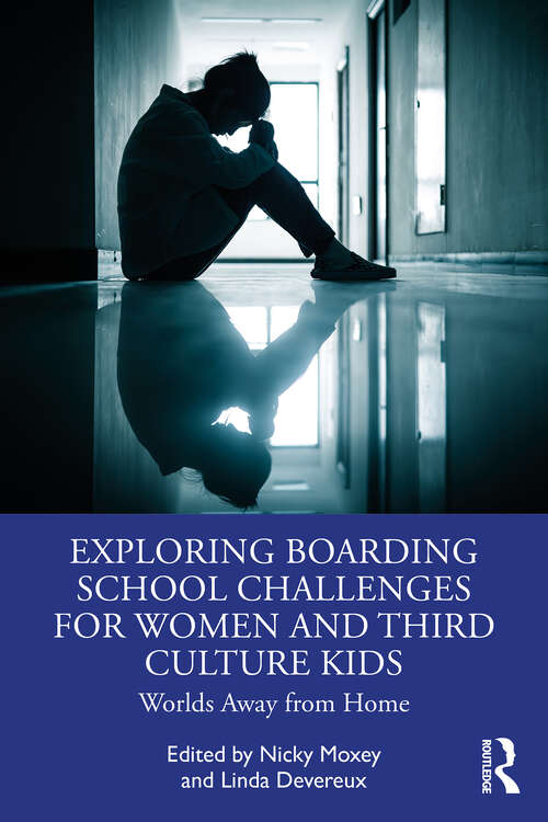 Book cover of Exploring Boarding School Challenges for Women and Third Culture Kids: Worlds Away from Home (1)