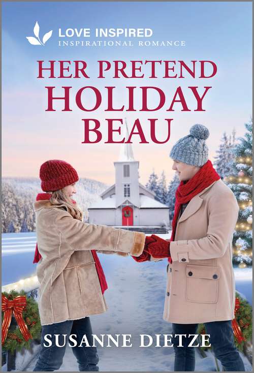 Book cover of Her Pretend Holiday Beau: An Uplifting Inspirational Romance (Original) (Home to Foxtail)