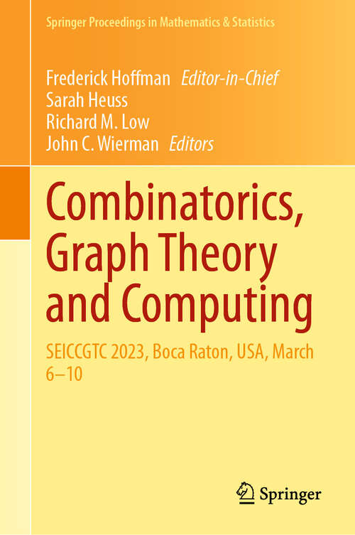 Book cover of Combinatorics, Graph Theory and Computing: SEICCGTC 2023, Boca Raton, USA, March 6–10 (Springer Proceedings in Mathematics & Statistics #489)
