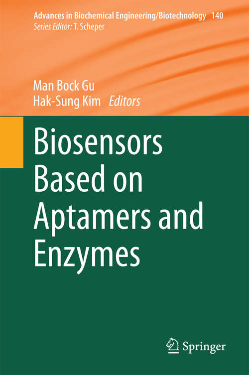 Biosensors Based on Aptamers and Enzymes (Advances in Biochemical Engineering/Biotechnology #140)