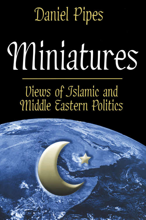 Book cover of Miniatures: Views of Islamic and Middle Eastern Politics