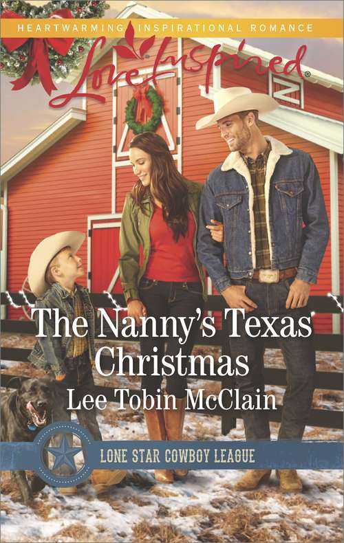 The Nanny's Texas Christmas: A Wholesome Western Romance (Lone Star Cowboy League: Boys Ranch #3)