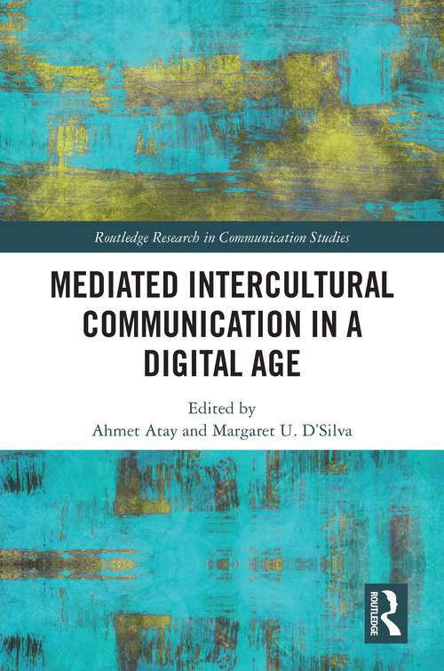 Book cover of Mediated Intercultural Communication in a Digital Age (Routledge Research in Communication Studies)