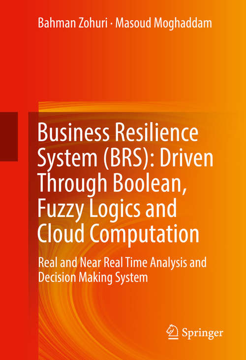 Book cover of Business Resilience System (BRS) (BRS): Real and Near Real Time Analysis and Decision Making System