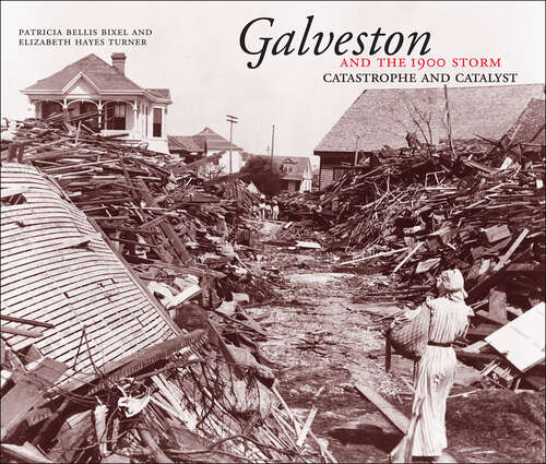 Book cover of Galveston and the 1900 Storm