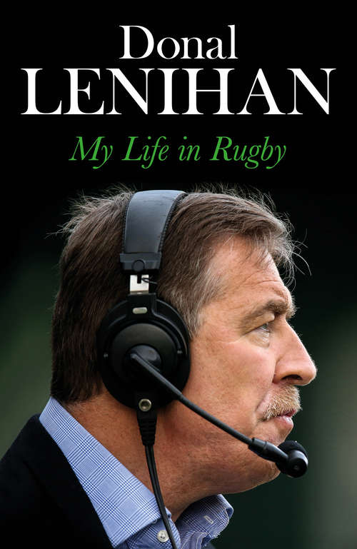Book cover of Donal Lenihan: My Life in Rugby