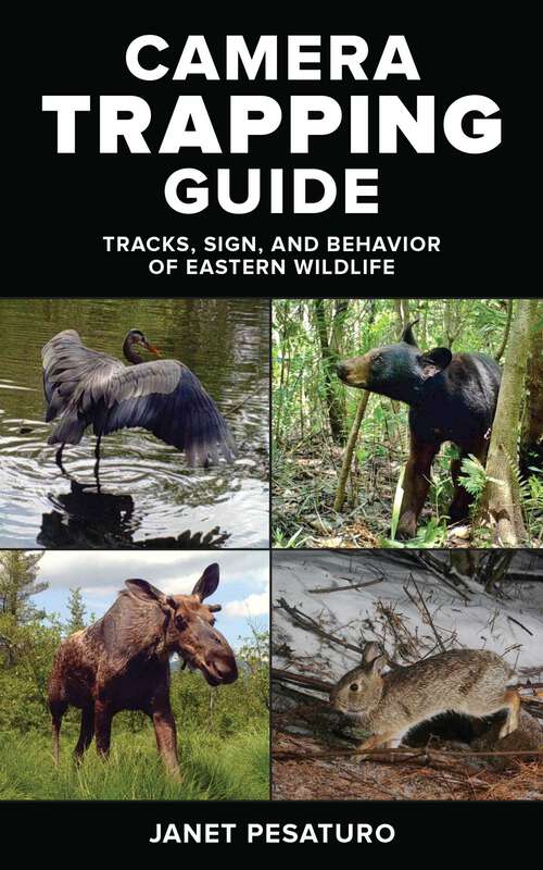 Book cover of Camera Trapping Guide: Tracks, Sign, and Behavior of Eastern Wildlife