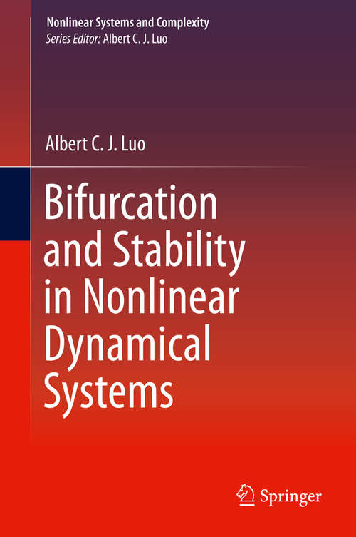 Bifurcation and Stability in Nonlinear Dynamical Systems (Nonlinear Systems and Complexity #28)