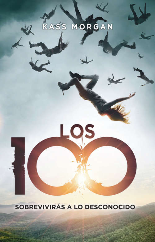 Book cover of Los 100: Sobrevivirás a lo desconocido