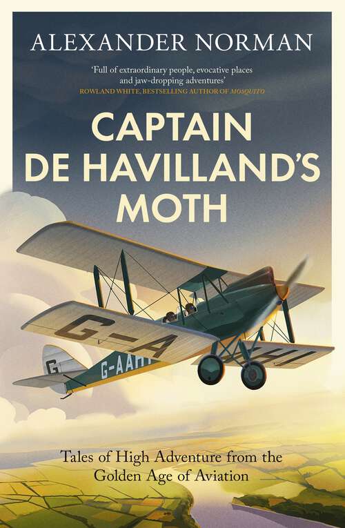 Book cover of Captain de Havilland's Moth: Tales of High Adventure from the Golden Age of Aviation