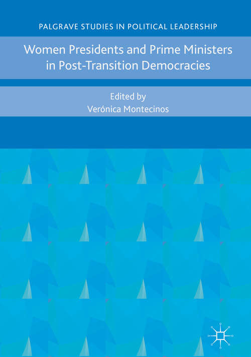 Book cover of Women Presidents and Prime Ministers in Post-Transition Democracies (Palgrave Studies in Political Leadership)