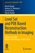 Level Set and PDE Based Reconstruction Methods in Imaging