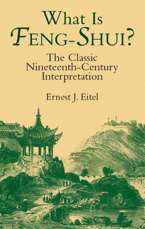 Book cover of What Is Feng-Shui?: The Classic Nineteenth-Century Interpretation