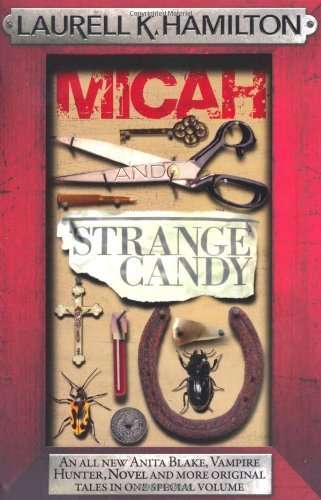 Book cover of Micah & Strange Candy (Anita Blake, Vampire Hunter, Novels)