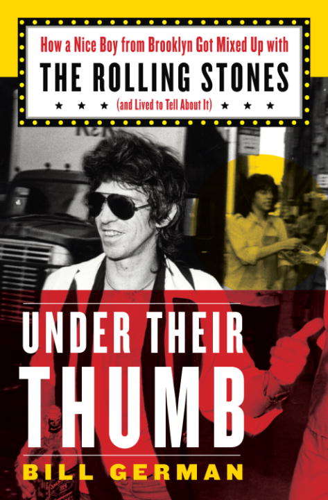 Book cover of Under Their Thumb: How a Nice Boy from Brooklyn Got Mixed Up with the Rolling Stones (and Lived to Tell About It)