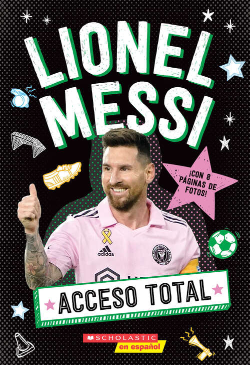 Book cover of Acceso Total: Lionel Messi (All Access: Lionel Messi)