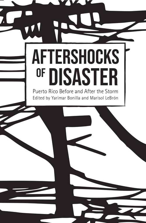 Aftershocks Of Disaster: Puerto Rico Before And After The Storm