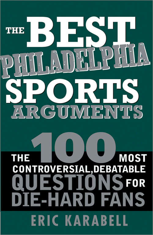 Book cover of The Best Philadelphia Sports Arguments