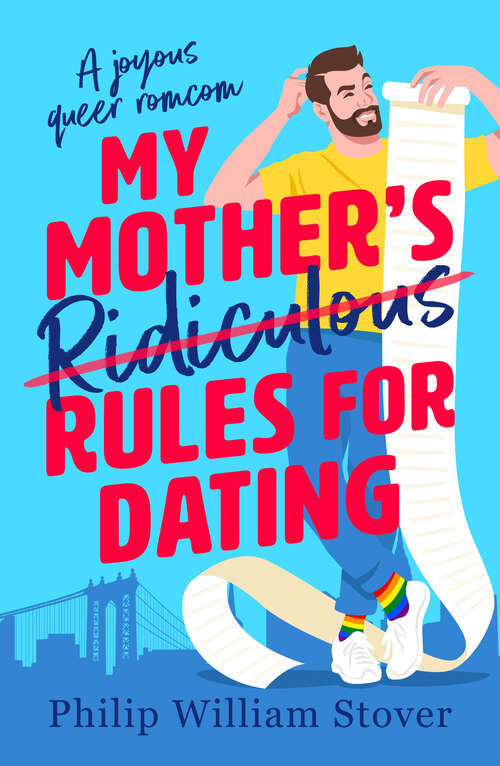 Book cover of My Mother's Ridiculous Rules for Dating: A totally uplifting fake dating, opposites attract romcom that will make you swoon