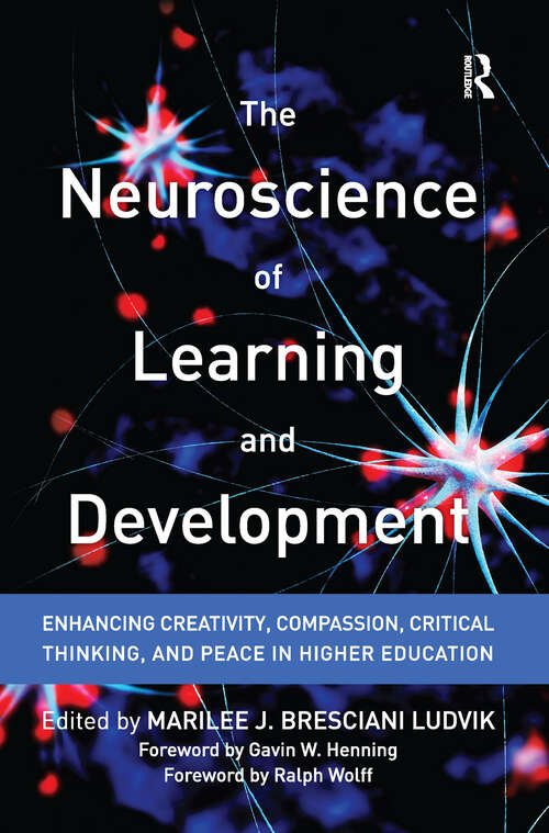 Book cover of The Neuroscience of Learning and Development: Enhancing Creativity, Compassion, Critical Thinking, and Peace in Higher Education (An\acpa / Naspa Joint Publication)