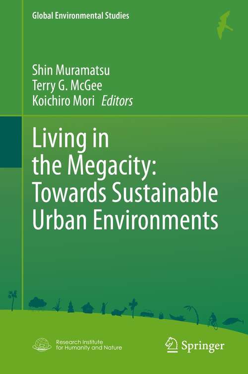 Book cover of Living in the Megacity: Towards Sustainable Urban Environments (1st ed. 2021) (Global Environmental Studies)