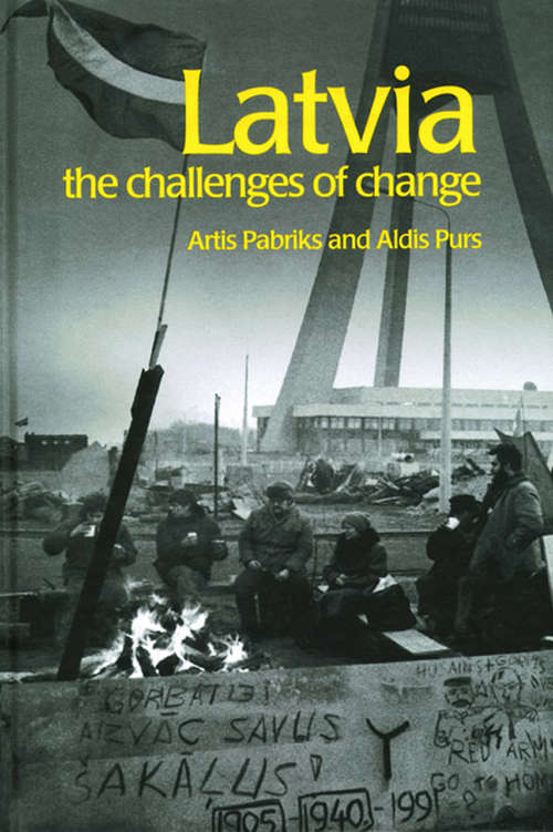 Latvia: The Challenges of Change (Postcommunist States and Nations)