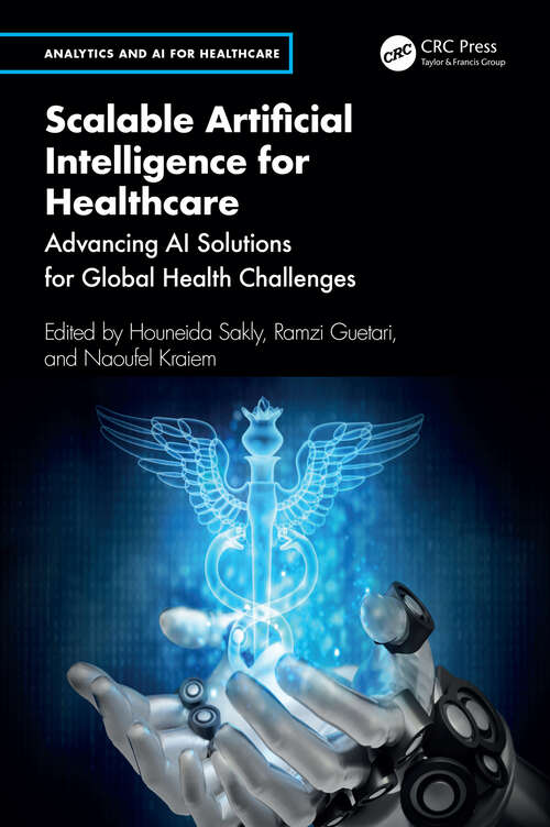 Book cover of Scalable Artificial Intelligence for Healthcare: Advancing AI Solutions for Global Health Challenges (1) (Analytics and AI for Healthcare)