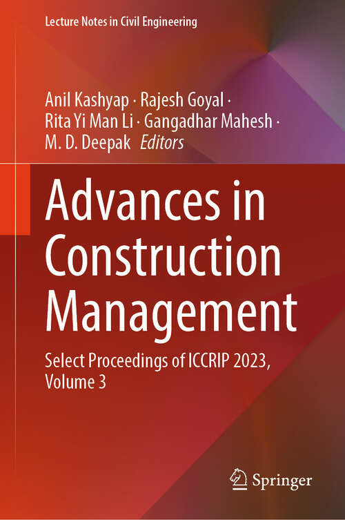 Book cover of Advances in Construction Management: Select Proceedings of ICCRIP 2023, Volume 3 (Lecture Notes in Civil Engineering #618)