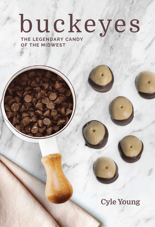 Book cover of Buckeyes: The Legendary Candy of the Midwest