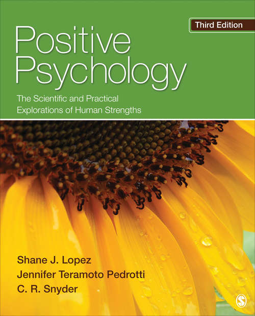 Positive Psychology: The Scientific and Practical Explorations of Human Strengths (Praeger Perspectives Ser.)